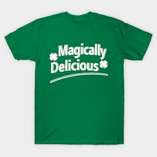 Magically delicious st patricks day T-Shirt